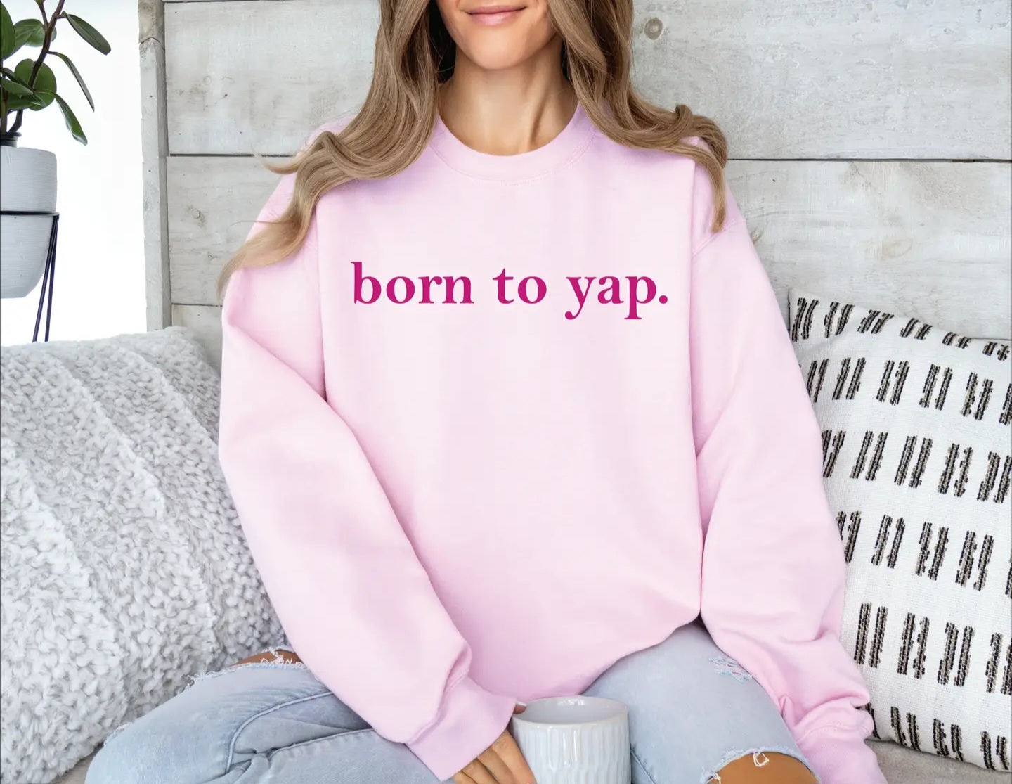 Born To Yap Sweatshirt